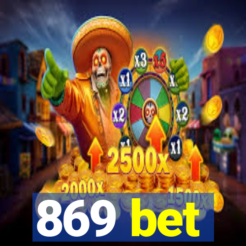 869 bet